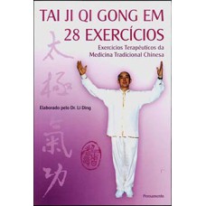 Tai Ji Qi Gong em 28 exercícios