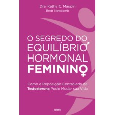 O segredo do equilíbrio hormonal feminino