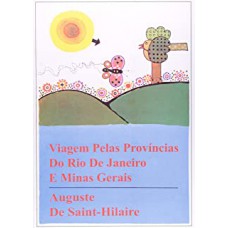 Viagem Pelas Provincias Do Rio De Janeiro E Minas Gerais