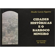 Cidades Historicas E O Barroco Mineiro