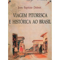 Viagem pitoresca e histórica ao Brasil