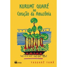 Kurumi Guaré no coração da Amazônia