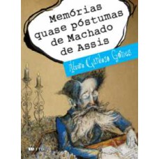 Memórias quase póstumas de Machado de Assis