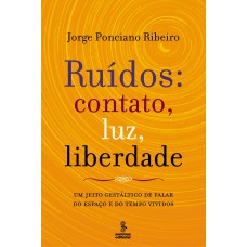 Ruídos: contato, luz, liberdade