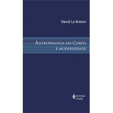 Antropologia do corpo e modernidade