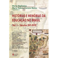 Histórias e memórias da educação no Brasil vol. i