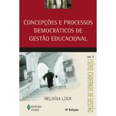 Concepções e processos democráticos de gestão educacional vol.ii