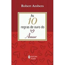 10 Regras De Ouro Do Amor (As)