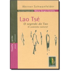 Lao Tse O Segredo Do Tao: O Caminho Natural