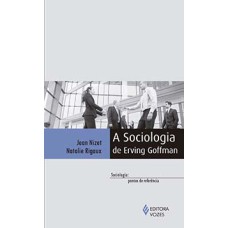 A sociologia de Erving Goffman