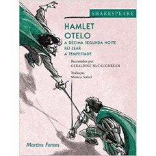 Hamlet - Otelo - A décima segunda noite - Rei Lear - A tempestade