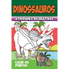 Dinossauros - Atividades Recreativas - Ligue Os Pontos (Pct C/10 Titulos Iguais)