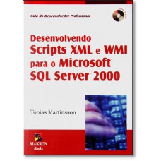 Desenv.Scripts Xml E Wmi P/Mssql Serv 2000