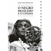 O Negro Brasileiro E O Cinema