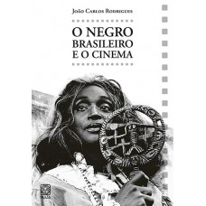 O Negro Brasileiro E O Cinema