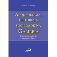 Arqueologia, história e sociedade na Galileia