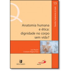 Anatomia Humana E Etica: Dignidade No Corpo Sem Vida?