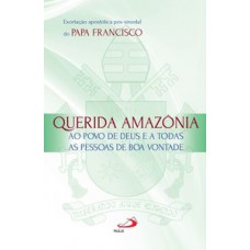 Exortação Apostólica Pós-Sinodal - Querida Amazônia