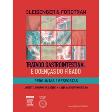 Sleisenger & Fordtran''''s Perguntas e respostas em tratado gastrointestinal e doenças do fígado