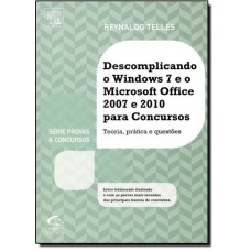 Descomplicando O Windows 7 E O Microsoft Office 2007 E 2010 Para Concursos