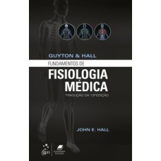 Guyton & Hall - Fundamentos de fisiologia médica
