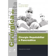 Cirurgia Hepatobiliar e Pancreática - Prática Cirúrgica do Especialista