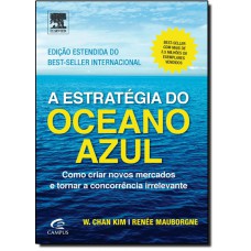 Estrategia Do Oceano Azul, A (Edicao Estendida)