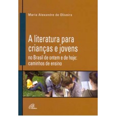 A literatura para crianças e jovens no Brasil de ontem e de hoje