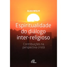 Espiritualidade do diálogo inter-religioso