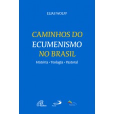 Caminhos do Ecumenismo no Brasil
