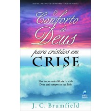 O conforto de deus para cristãos em crise