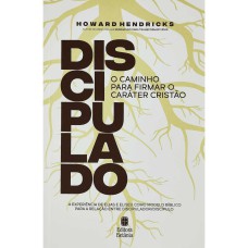 Discipulado - O Caminho Para Firmar o Caráter Cristão