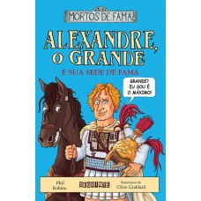Alexandre o grande e sua sede de fama