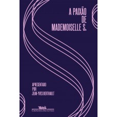 A paixão de Mademoiselle S.