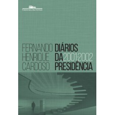 Diários da presidência 2001-2002 (volume 4)