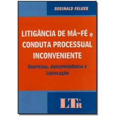 Litigancia De Ma Fe E Conduta Processual Inconveniente