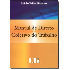 Manual De Direito Coletivo Do Trabalho