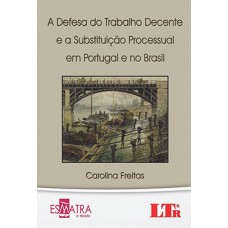 A defesa do trabalho decente e a substituição processual em Portugal e no Brasil