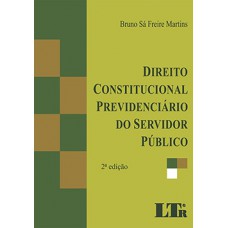 Direito constitucional previdenciário do servidor público