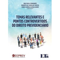 Temas Relevantes e Pontos Controvertidos do Direito Previdenciário