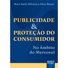 Publicidade & Proteção do Consumidor - No âmbito do Mercosul
