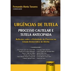 Urgências de Tutela - Processo Cautelar e Tutela Antecipada