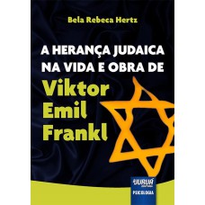Herança Judaica na Vida e Obra de Viktor Emil Frankl, A