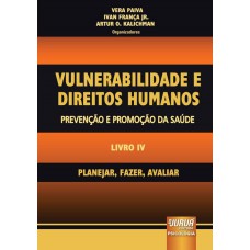 Vulnerabilidade e Direitos Humanos – Prevenção e Promoção da Saúde – Livro IV