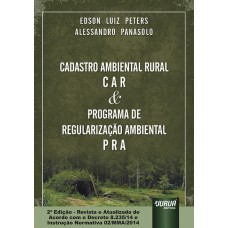 Cadastro Ambiental Rural - C A R & Programa de Regularização Ambiental - P R A
