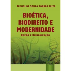 Bioética, Biodireito e Modernidade