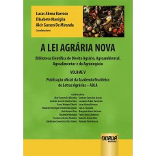 A Lei Agrária nova - Biblioteca Científica de Direito Agrário, Agroambiental, Agroalimentar e do Agronegócio