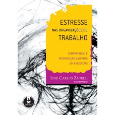 Estresse nas Organizações de Trabalho