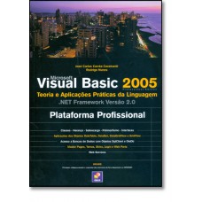 Visual Basic 2005 Teoria E Aplicacoes Praticas Da Linguagem - Plataforma Profissional
