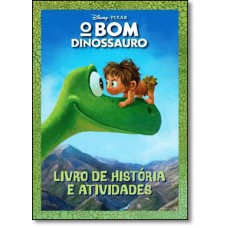 O bom dinossauro - Livro de histórias e atividades
